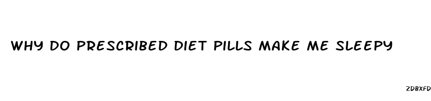 why do prescribed diet pills make me sleepy