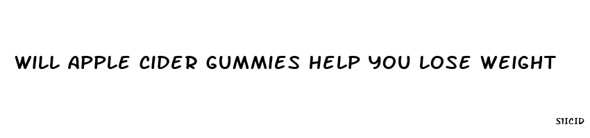 will apple cider gummies help you lose weight