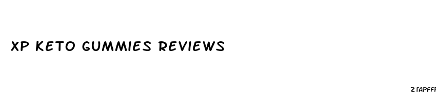 xp keto gummies reviews