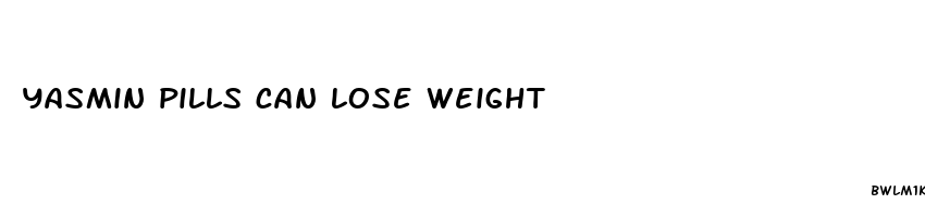 yasmin pills can lose weight