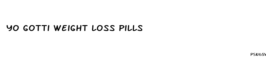 yo gotti weight loss pills