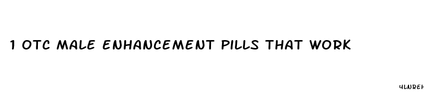 1 otc male enhancement pills that work