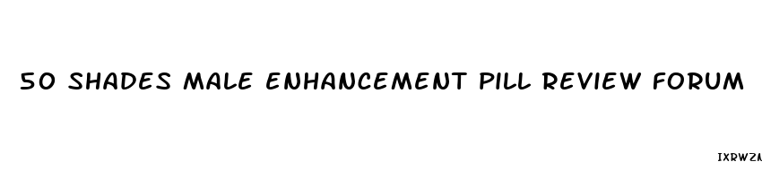 50 shades male enhancement pill review forum