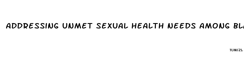 addressing unmet sexual health needs among black adolescents with mental illnesses