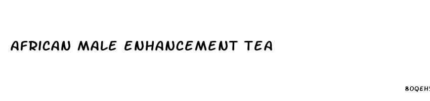 african male enhancement tea