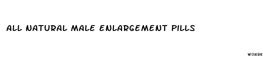 all natural male enlargement pills