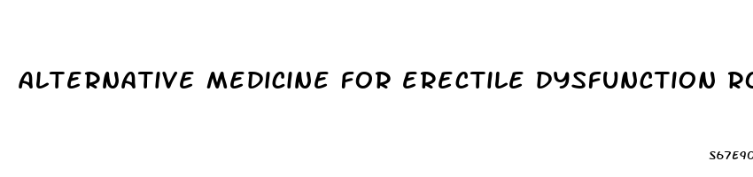 alternative medicine for erectile dysfunction rosea