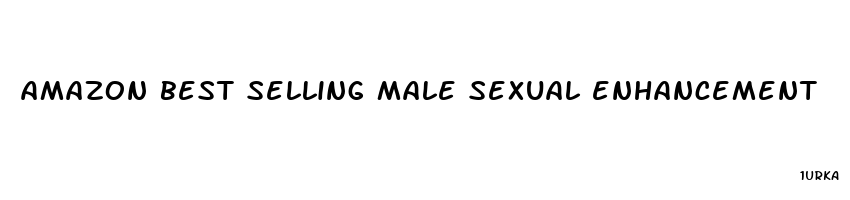 amazon best selling male sexual enhancement