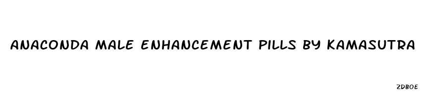 anaconda male enhancement pills by kamasutra