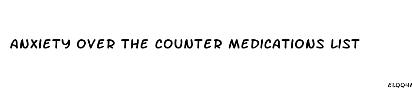 anxiety over the counter medications list