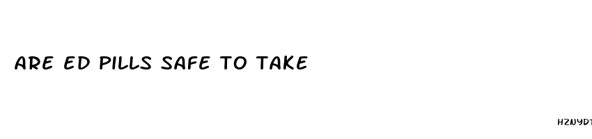 are ed pills safe to take