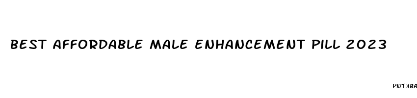 best affordable male enhancement pill 2023