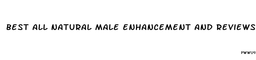 best all natural male enhancement and reviews