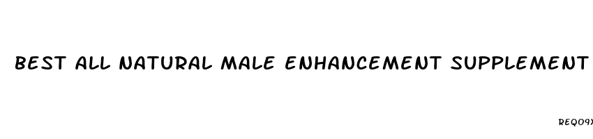 best all natural male enhancement supplement