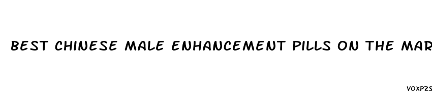 best chinese male enhancement pills on the market