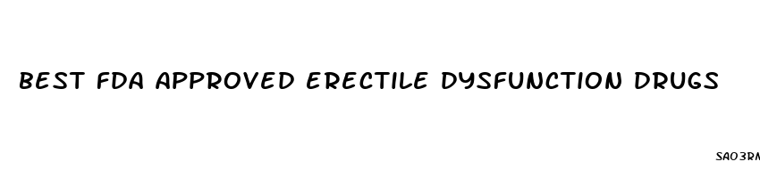 best fda approved erectile dysfunction drugs