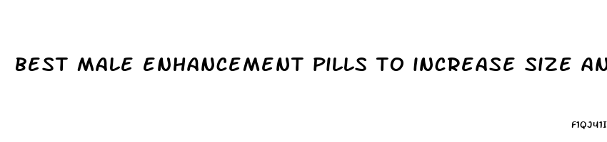 best male enhancement pills to increase size and sperm count