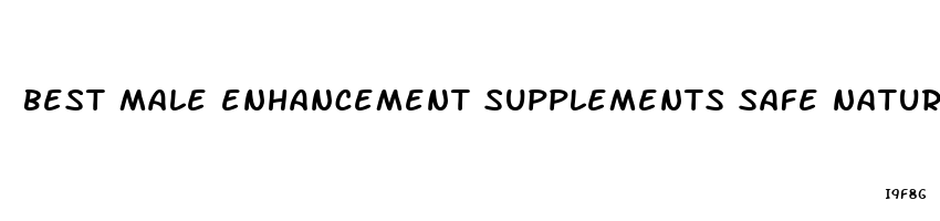 best male enhancement supplements safe natural