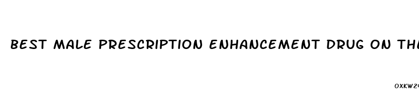 best male prescription enhancement drug on the market