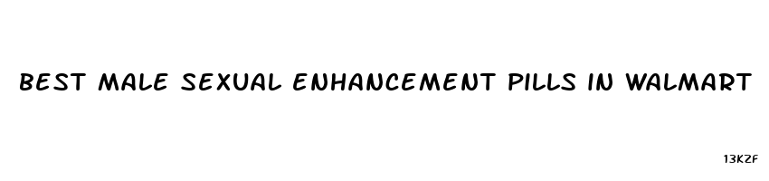 best male sexual enhancement pills in walmart