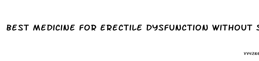 best medicine for erectile dysfunction without side effects