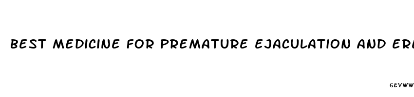 best medicine for premature ejaculation and erectile dysfunction