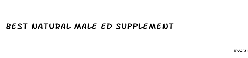 best natural male ed supplement