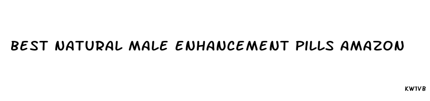 best natural male enhancement pills amazon