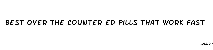 best over the counter ed pills that work fast