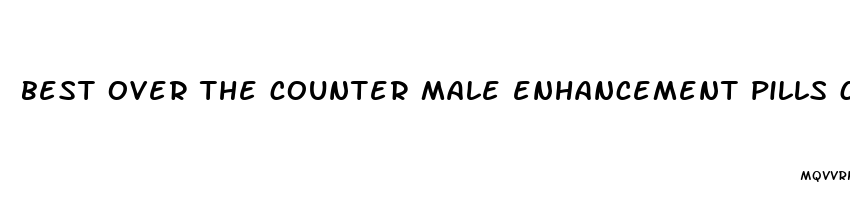 best over the counter male enhancement pills cvs