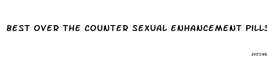 best over the counter sexual enhancement pills