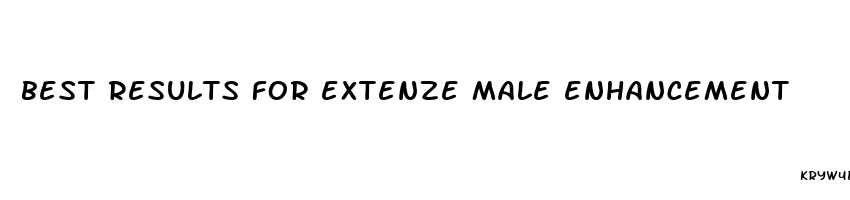 best results for extenze male enhancement