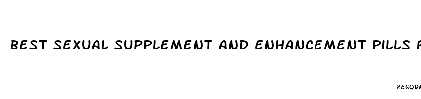 best sexual supplement and enhancement pills for men