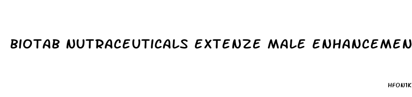 biotab nutraceuticals extenze male enhancement pill