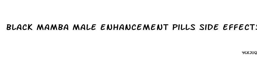 black mamba male enhancement pills side effects