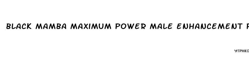 black mamba maximum power male enhancement pill lot rst0818