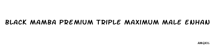 black mamba premium triple maximum male enhancement pill