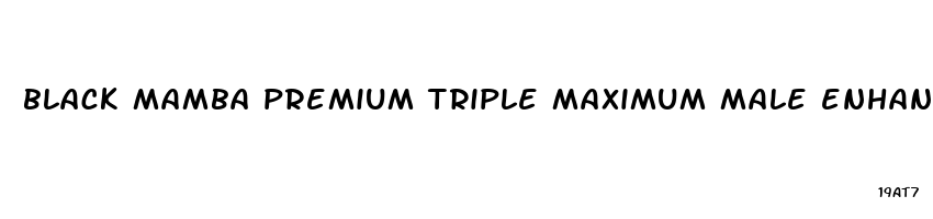 black mamba premium triple maximum male enhancement pill reviews