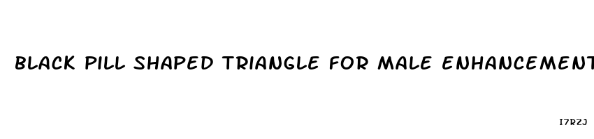 black pill shaped triangle for male enhancement