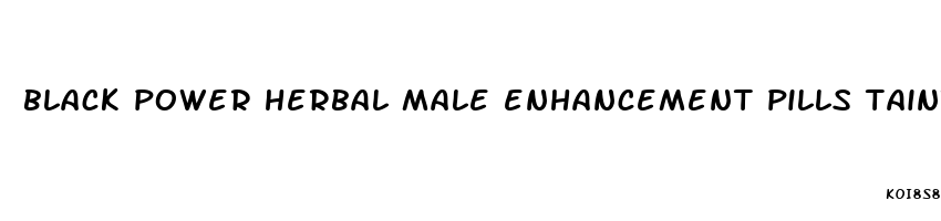 black power herbal male enhancement pills tainted product fda