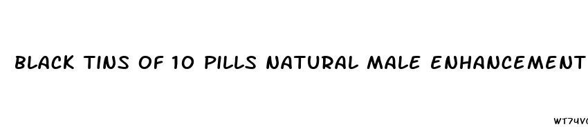 black tins of 10 pills natural male enhancement