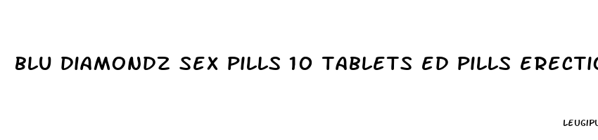 blu diamondz sex pills 10 tablets ed pills erection