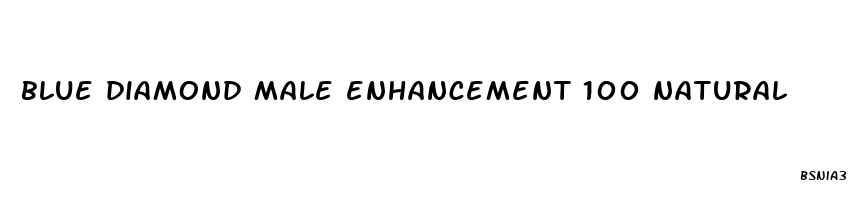 blue diamond male enhancement 100 natural