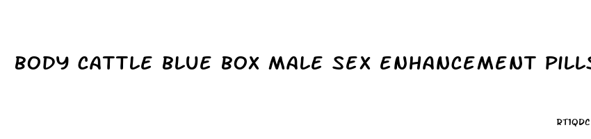 body cattle blue box male sex enhancement pills