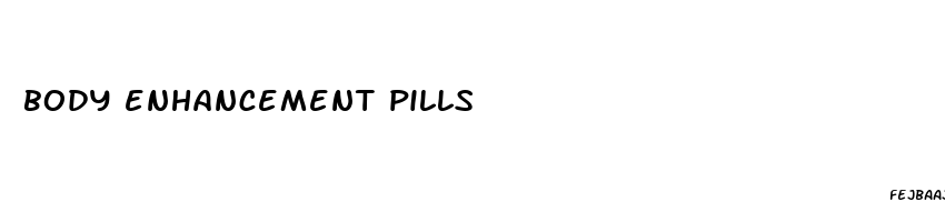 body enhancement pills