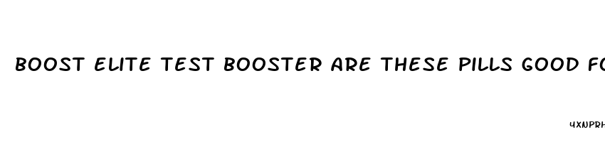 boost elite test booster are these pills good for ed