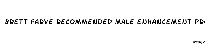 brett farve recommended male enhancement product