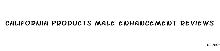 california products male enhancement reviews