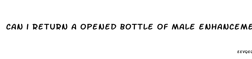 can i return a opened bottle of male enhancement pills to walmart