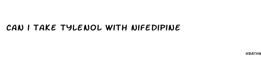 can i take tylenol with nifedipine